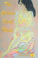 The Golden Opal Nude 1730965741 Book Cover