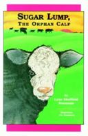 Sugar Lump, the Orphan Calf 0964257300 Book Cover