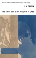 The Toffee Man and The Kingdom of Ends 1835633447 Book Cover