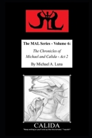 The MAL Series - Volume 6: The Chronicles of Michael and Calida - Act 2 B0F79LQZKG Book Cover