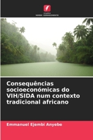 Consequências socioeconómicas do VIH/SIDA num contexto tradicional africano 6206401197 Book Cover