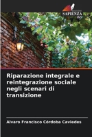 Riparazione integrale e reintegrazione sociale negli scenari di transizione (Italian Edition) 6206680320 Book Cover