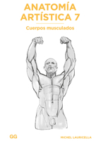 Anatomía artística 7: Cuerpos musculados 8425233518 Book Cover