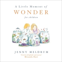 A Little Moment of Wonder for Children 1473691737 Book Cover