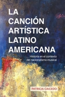 La canción artística latinoamericana 1733903593 Book Cover