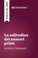 La solitudine dei numeri primi - Paolo Giordano (analisi del libro) (Italian Edition) 2390802133 Book Cover