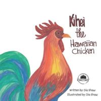 Kihei: The Hawaiian Chicken B0G5HXZM64 Book Cover