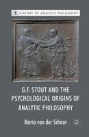 G.F. Stout and the Psychological Origins of Analytic Philosophy 1349320978 Book Cover