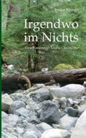Irgendwo im Nichts: Eine Vancouver Island Geschichte 3754327356 Book Cover