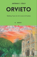 Antonia's Italy - Orvieto: Walking Tours for Art Lovers & Foodies B0DWVP6KY2 Book Cover