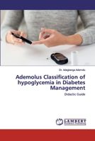 Ademolus Classification of hypoglycemia in Diabetes Management: Didactic Guide B08DSYSJYL Book Cover