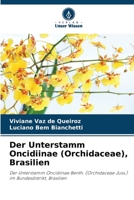 Der Unterstamm Oncidiinae (Orchidaceae), Brasilien (German Edition) 6207784014 Book Cover