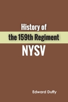 History of the 159th Regiment NYSV 9354787924 Book Cover