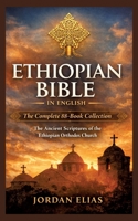 Ethiopian Bible in English: The Complete 88-BookCollection: The Ancient Scriptures of the Ethiopian Orthodox Church 3384855590 Book Cover