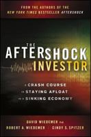 The Aftershock Investor: A Crash Course in Staying Afloat in a Sinking Economy 1118073541 Book Cover