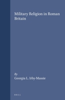 Military Religion in Roman Britain (Mnemosyne, Bibliotheca Classica Batava Supplementum) 9004108483 Book Cover