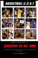 Basketball G.O.A.T: Greatest Of All Time 1672109469 Book Cover
