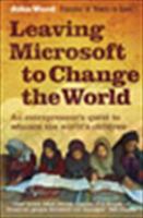 Leaving Microsoft to Change the World: An Entrepreneur's Odyssey to Educate the World's Children 0061121088 Book Cover
