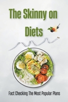 The Skinny on Diets: Fact Checking The Most Popular Plans B0C1SCD3G9 Book Cover