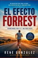 El Efecto Forrest: Avanzando por Fe y No por Vista: Cómo Dios Guía a Quienes Deciden Seguir Caminando, Aunque No Vean el Final del Camino (Colección Palabra Viva) (Spanish Edition) B0H4CZ2RSR Book Cover