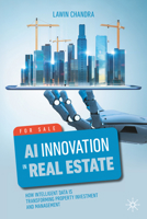 AI Innovation in Real Estate: Transforming Property Investment and Management 303193590X Book Cover