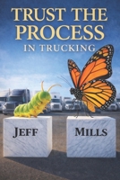 Trust the Process in Trucking B0GKV5ZVXV Book Cover
