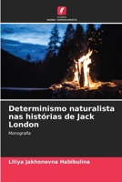 Determinismo naturalista nas histórias de Jack London (Portuguese Edition) 6208581184 Book Cover