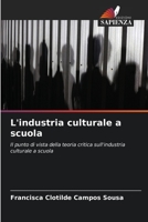 L'industria culturale a scuola: Il punto di vista della teoria critica sull'industria culturale a scuola 6206372227 Book Cover
