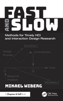 Fast and Slow: Methods for Timely HCI and Interaction Design Research 103238154X Book Cover