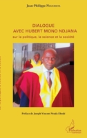 Dialogue avec Hubert Mono Ndjana sur la politique, la science et la société (Harmattan Cameroun) (French Edition) 2343065489 Book Cover