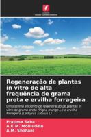 Regeneração de plantas in vitro de alta frequência de grama preta e ervilha forrageira (Portuguese Edition) 6206762904 Book Cover