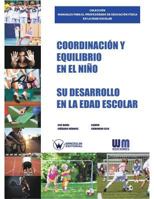 Coordinacion y Equilibrio En El Nino: Su Desarrollo En La Edad Escolar 8499935044 Book Cover