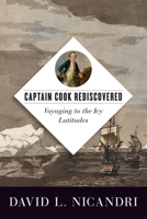 Captain Cook Rediscovered : Voyaging to the Icy Latitudes 077486222X Book Cover