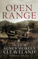 Open Range: The Life of Agnes Morley Cleaveland 0806141174 Book Cover