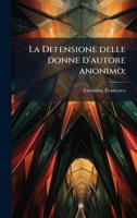 La Defensione delle donne d'autore anonimo; (Italian Edition) B0FHC3CVBK Book Cover