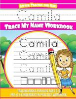 Camila Letter Tracing for Kids Trace my Name Workbook: Tracing Books for Kids ages 3 - 5 Pre-K & Kindergarten Practice Workbook 1986489248 Book Cover