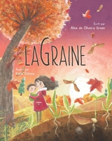 La Graine: De la graine à l'arbre, le cycle de la vie dans la nature est magnifiquement expliqué dans ce livre pour enfants. (French Edition) B0CMNGV5DH Book Cover