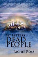 My Letters to Dead People: A Book You Should Write 1935953117 Book Cover