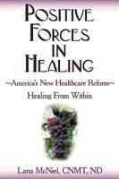 Positive Forces in Healing: Healing from Within 142590243X Book Cover