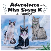 Adventures with Miss Sassy K and Family B0H4S9S8ZN Book Cover