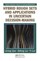 Hybrid Rough Sets and Applications in Uncertain Decision-Making 1138372757 Book Cover