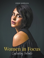 Women in Focus: Captivating Portraits B0BTRM1152 Book Cover