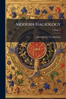 Modern Hagiology: An Examination of the Nature and Tendency of Some Legendary and Devotional Works L 1142089231 Book Cover