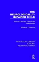 The Neurologically-Impaired Child: Doman-Delacato Techniques Reappraised 1138592129 Book Cover