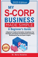My S-Corp Business Made Simple B0FDYH3F7H Book Cover