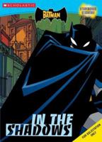 Batman, The: In The Shadows (c&a With Stickers) 0439727863 Book Cover