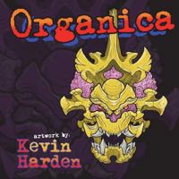 Organica: Ogranica. Artwork By: Kevin Harden 1719323321 Book Cover