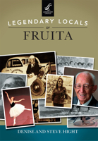 Legendary Locals of Fruita 1467102296 Book Cover