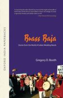 Brass Baja: Stories from the World of Indian Wedding Bands [Oip] 0199474907 Book Cover