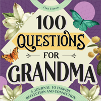 100 Questions for Grandma: A Journal to Inspire Reflection and Connection B0BF9L59XF Book Cover